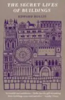 Viețile secrete ale clădirilor - De la ruinele Parthenonului la Vegas Strip în treisprezece povestiri (Hollis Edward (Edinburgh College of Art)) - Secret Lives Of Buildings - From The Parthenon To The Vegas Strip In Thirteen Stories (Hollis Edward (Edinburgh College of Art))