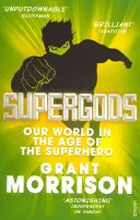 Supergods - Lumea noastră în epoca supereroilor - Supergods - Our World in the Age of the Superhero
