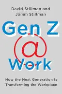 Gen Z @ Work: Cum transformă următoarea generație locul de muncă - Gen Z @ Work: How the Next Generation Is Transforming the Workplace