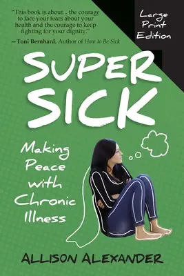Super Sick: A face pace cu boala cronică - Super Sick: Making Peace with Chronic Illness