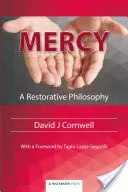 Mercy: O filosofie restaurativă - Mercy: A Restorative Philosophy