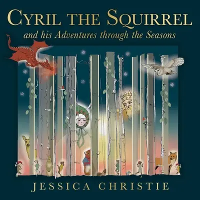 Veverița Cyril și aventurile sale de-a lungul anotimpurilor - Cyril the Squirrel and his Adventures through the Seasons
