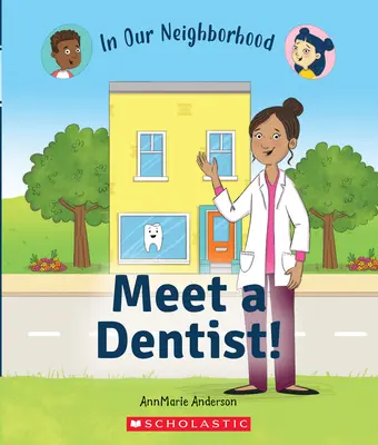 Meet a Dentist! (în cartierul nostru) (Library Edition) - Meet a Dentist! (in Our Neighborhood) (Library Edition)