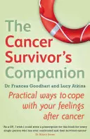 The Cancer Survivor's Companion: Practical Ways to Cope with Your Feelings After Cancer (Modalități practice de a face față sentimentelor după cancer) - The Cancer Survivor's Companion: Practical Ways to Cope with Your Feelings After Cancer