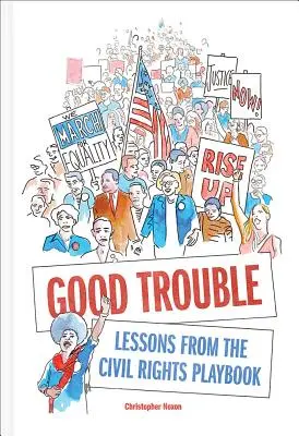 Good Trouble: Lecții din manualul drepturilor civile - Good Trouble: Lessons from the Civil Rights Playbook