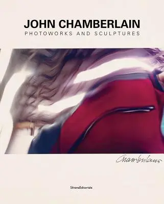 John Chamberlain: Îndoirea spațiilor - John Chamberlain: Bending Spaces