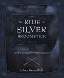 To Ride a Silver Broomstick: Vrăjitoria noii generații - To Ride a Silver Broomstick: New Generation Witchcraft