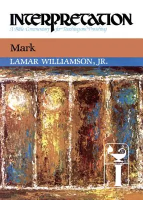 Marcu: Interpretare: Un comentariu pentru predicare și predare - Mark: Interpretation: A Commentary for Preaching and Teaching