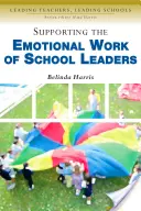 Sprijinirea activității emoționale a liderilor școlari - Supporting the Emotional Work of School Leaders
