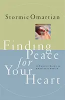 Găsirea păcii pentru inima ta: Ghidul unei femei pentru sănătatea emoțională - Finding Peace for Your Heart: A Woman's Guide to Emotional Health