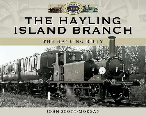 Sucursala Hayling Island: Hayling Billy - The Hayling Island Branch: The Hayling Billy