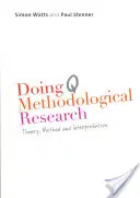 Doing Q Methodological Research: Teoria, metoda și interpretarea - Doing Q Methodological Research: Theory, Method and Interpretation