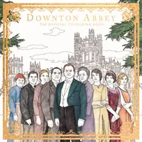 Downton Abbey - Cartea oficială de colorat - Downton Abbey - The Official Colouring Book