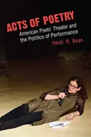Acte de poezie: Teatrul poeților americani și politica performanței - Acts of Poetry: American Poets' Theater and the Politics of Performance