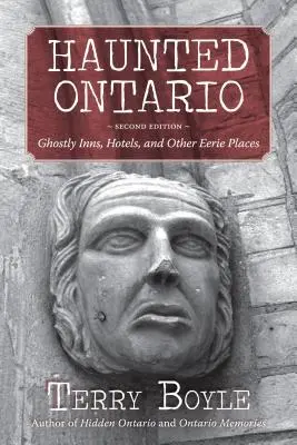 Haunted Ontario: Hanuri fantomatice, hoteluri și alte locuri stranii - Haunted Ontario: Ghostly Inns, Hotels, and Other Eerie Places