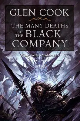 Numeroasele morți ale Companiei Negre (The Many Deaths of the Black Company) - The Many Deaths of the Black Company