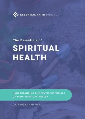 Elementele esențiale ale sănătății spirituale - The Essentials of Spiritual Health