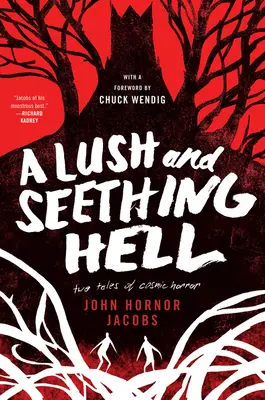Un iad luxuriant și clocotitor: Două povești de groază cosmică - A Lush and Seething Hell: Two Tales of Cosmic Horror