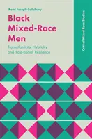 Black Mixed-Race Men: Transatlanticitate, hibriditate și reziliență „post-rasială - Black Mixed-Race Men: Transatlanticity, Hybridity and 'Post-Racial' Resilience