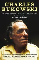 Charles Bukowski - Închisă în brațele unei vieți nebune - Charles Bukowski - Locked in the Arms of a Crazy Life