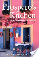 Bucătăria lui Prospero: Bucătăria insulară a Greciei - Prospero's Kitchen: Island Cooking of Greece