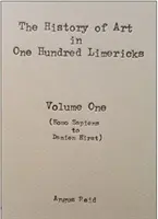 Istoria artei în 100 de Limericks - Vol 1 - History of Art in 100 Limericks - Vol 1
