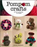 Pompom Crafts: 17 proiecte amuzante de realizat - Pompom Crafts: 17 Fun Projects to Make