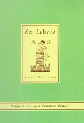 Ex Libris: Confesiunile unui cititor obișnuit - Ex Libris: Confessions of a Common Reader