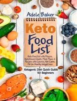 Lista de alimente Keto: Ghid rapid de dietă ketogenică pentru începători: Keto Food List with Macros, Nutritional Charts Meal Plans & Recipes with Cal - Keto Food List: Ketogenic Diet Quick Guide for Beginners: Keto Food List with Macros, Nutritional Charts Meal Plans & Recipes with Cal
