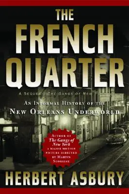 Cartierul francez: O istorie informală a lumii interlope din New Orleans - The French Quarter: An Informal History of the New Orleans Underworld