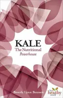 Kale: sursa de energie nutrițională - Kale: The Nutritional Powerhouse