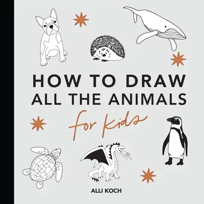 Toate animalele: Cum să desenezi cărți pentru copii - All the Animals: How to Draw Books for Kids