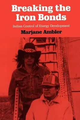 Ruperea legăturilor de fier: Controlul indian al dezvoltării energetice - Breaking the Iron Bonds: Indian Control of Energy Development