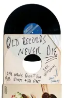 Old Records Never Die: Căutarea unui om pentru vinilul și trecutul său - Old Records Never Die: One Man's Quest for His Vinyl and His Past