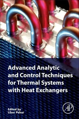 Tehnici analitice și de control avansate pentru sistemele termice cu schimbătoare de căldură - Advanced Analytic and Control Techniques for Thermal Systems with Heat Exchangers