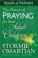 Puterea de a te ruga(r) pentru copiii tăi adulți Carte de rugăciuni - The Power of Praying(r) for Your Adult Children Book of Prayers
