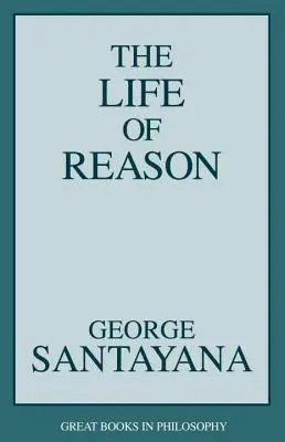 Viața rațiunii - Life of Reason
