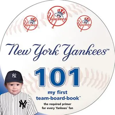 New York Yankees 101: Prima mea carte despre echipă - New York Yankees 101: My First Team-Board-Book