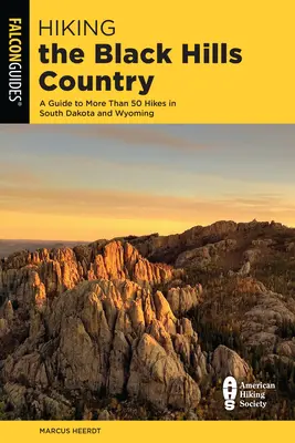 Hiking the Black Hills Country: Un ghid pentru mai mult de 50 de drumeții în Dakota de Sud și Wyoming - Hiking the Black Hills Country: A Guide to More Than 50 Hikes in South Dakota and Wyoming
