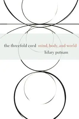 Cordonul triplu: Minte, corp și lume - The Threefold Cord: Mind, Body, and World