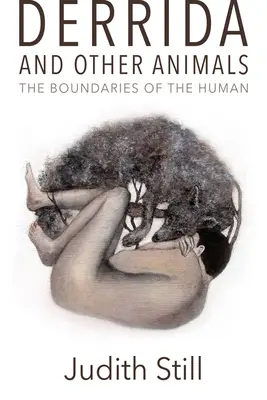 Derrida și alte animale: The Boundaries of the Human - Derrida and Other Animals: The Boundaries of the Human