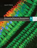 Discovering Behavioral Neuroscience: O introducere în psihologia biologică - Discovering Behavioral Neuroscience: An Introduction to Biological Psychology