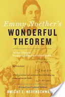 Teorema minunată a lui Emmy Noether - Emmy Noether's Wonderful Theorem