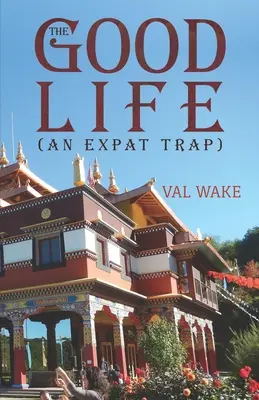Viața bună (O capcană pentru expatriați) - The Good Life (An Expat Trap)