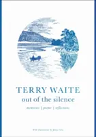 Din tăcere: Amintiri, poezii, reflecții - Out of the Silence: Memories, Poems, Reflections