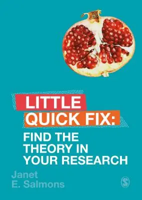 Găsiți teoria în cercetarea dumneavoastră: Little Quick Fix - Find the Theory in Your Research: Little Quick Fix