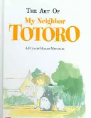 Arta vecinului meu Totoro - The Art of My Neighbor Totoro
