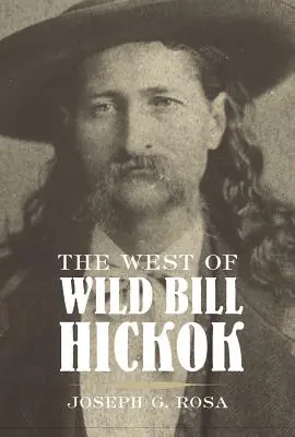Vestul lui Wild Bill Hickok - The West of Wild Bill Hickok