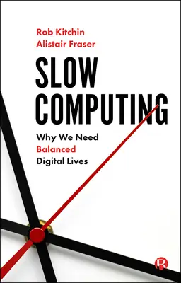 Calculul lent: De ce avem nevoie de vieți digitale echilibrate - Slow Computing: Why We Need Balanced Digital Lives