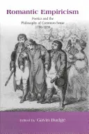 Romantic Empiricism: Poetica și filosofia bunului simț 1780-1830 - Romantic Empiricism: Poetics and the Philosophy of Common Sense 1780-1830